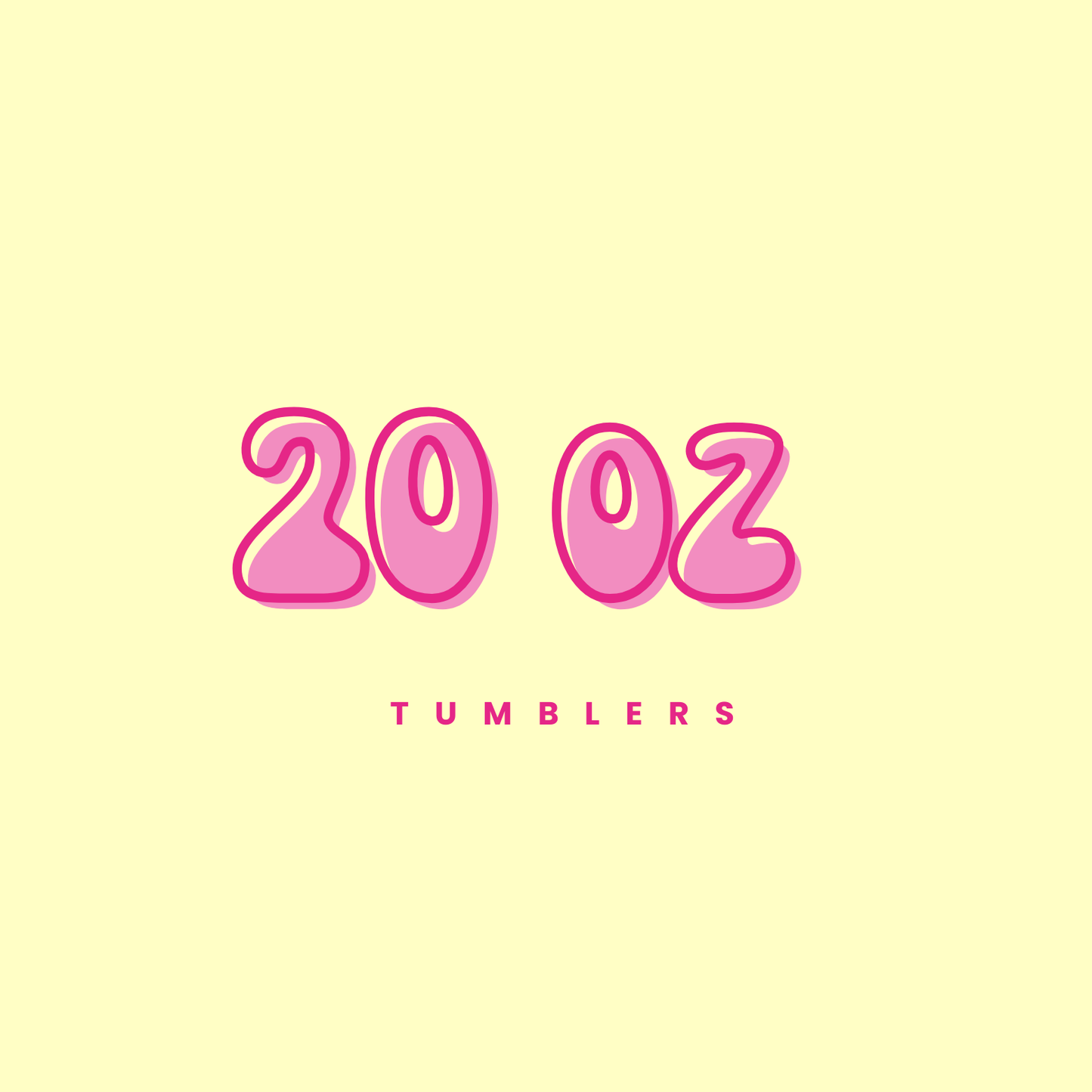 20oz Tumblers